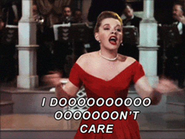 I don't care - Judy Garland