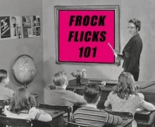 Frock Flicks 101