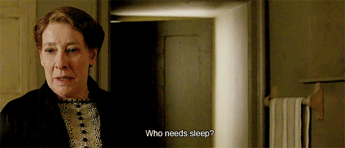 Downton Abbey - who needs sleep?